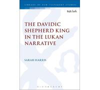 Sarah Harris The Davidic Shepherd King in the Lukan Narrative (Tascabile)