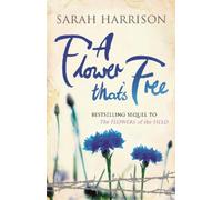 Sarah Harrison A Flower That's Free (Tascabile)