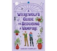 Sarah Hawley A Werewolf's Guide to Seducing a Vampire (Tascabile) Glimmer Falls