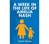 Sarah Healey A Week in the Life of Amelia Nash (Tascabile)