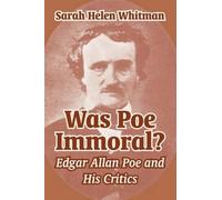 Sarah Helen Whitman Was Poe Immoral? (Tascabile)