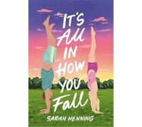 Sarah Henning It's All in How You Fall (Tascabile)