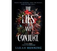 Sarah Henning The Lies We Conjure (Tascabile)
