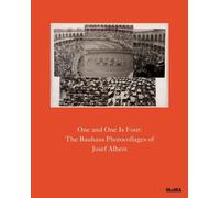 Sarah Hermanson One and One Is Four: The Bauhaus Photocollage (Copertina rigida)