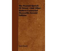 Sarah Hewett The Peasant Speech Of Devon - And Other Matters Connect (Tascabile)