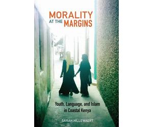 Sarah Hillewaert Morality at the Margins (Tascabile)