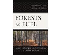 Sarah Hitchner John Schelhas J. Peter Brosius Forests as Fuel (Tascabile)