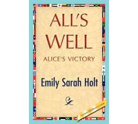 Sarah Holt Emily Sarah Holt Emily Sarah Holt All's Well (Tascabile)