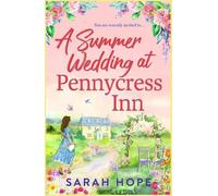 Sarah Hope A Summer Wedding at Pennycress Inn (Copertina rigida)