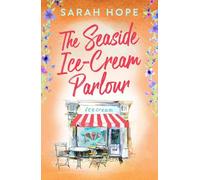 Sarah Hope The Seaside Ice-Cream Parlour (Tascabile) Escape to...