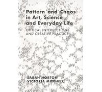 Sarah Horton Victor Pattern and Chaos in Art, Science and Ev (Copertina rigida)