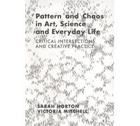 Sarah Horton Victoria M Pattern and Chaos in Art, Science and Everyd (Tascabile)