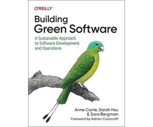 Sarah Hsu Sara Bergman Anne Currie Building Green Software (Tascabile)