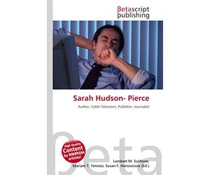Sarah Hudson- Pierce: Author, Cable Television, Publisher, Journalist