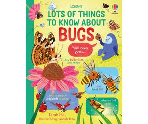 Sarah Hull Lots of Things to Know About Bugs (Copertina rigida)