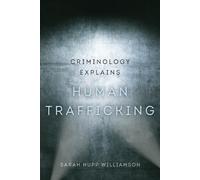 Sarah Hupp Williamson Criminology Explains Human Trafficking (Tascabile)