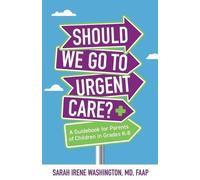 Sarah Irene Washington Should We Go to Urgent Care? (Tascabile)