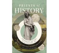 Sarah Irving-Stonebraker Priests of History (Copertina rigida)