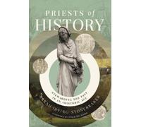 Sarah Irving-Stonebraker Priests of History (Tascabile)