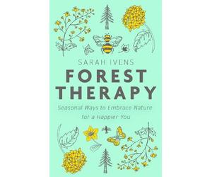 Sarah Ivens Forest Therapy (Copertina rigida)