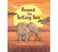 Sarah J. Dodd C Beyond the Setting Sun: A Story to Help Child (Copertina rigida)