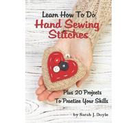 Sarah J Doyle Learn How To Do Hand Sewing Stitches (Tascabile)
