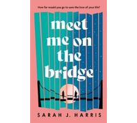Sarah J. Harris Meet Me On The Bridge (Tascabile)