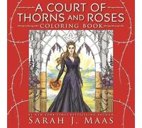 Sarah J. Maas A Court of Thorns and Roses Coloring Book (Tascabile)