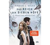 Sarah J. Maas A Das Reich der sieben Höfe - Frost und Mondlicht: Rom (Tascabile)