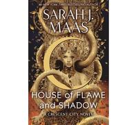Sarah J. Maas House of Flame and Shadow (Copertina rigida) Crescent City