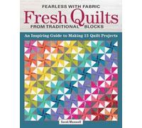 Sarah J. Maxwel Fearless with Fabric - Fearless Quilts from Traditio (Tascabile)
