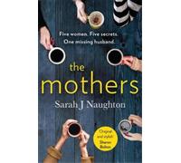 Sarah J Naughton The Mothers (Tascabile)