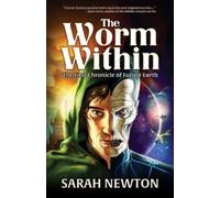 Sarah J Newton The Worm Within (Tascabile) Chronicles of Future Earth