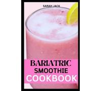 Sarah Jack The Bariatric Smoothie Cookbook (Tascabile)