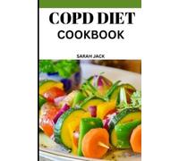 Sarah Jack The Copd Diet Cookbook (Tascabile)