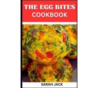 Sarah Jack The Egg Bites Cookbook (Tascabile)