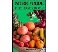 Sarah Jack The Nitric Oxide Diet Cookbook (Tascabile)