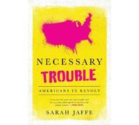 Sarah Jaffe Necessary Trouble (Tascabile)