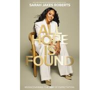 Sarah Jakes Roberts All Hope is Found (Copertina rigida)