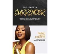 Sarah Jakes Roberts Sarah Jakes Robert The Power in Surrende (Copertina rigida)