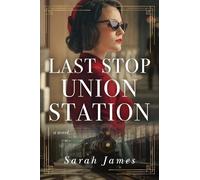 Sarah James Last Stop Union Station (Tascabile) (PRESALE 15/08/2025)