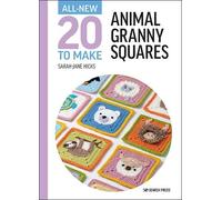Sarah-Jane Hick All-New Twenty to Make: Animal Granny Square (Copertina rigida)