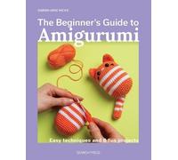 Sarah-Jane Hicks The Beginner's Guide to Amigurumi (Tascabile)