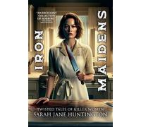 Sarah Jane Huntington Velox Books Iron Maidens (Tascabile)