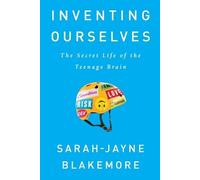 Sarah-Jayne Blakemore Inventing Ourselves (Tascabile)