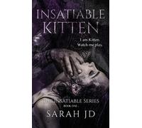 Sarah Jd Insatiable Kitten (Copertina rigida) Insatiable