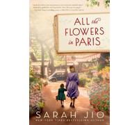 Sarah Jio All the Flowers in Paris (Tascabile)