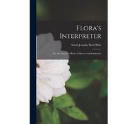 Sarah Josepha Buell Hale Flora's Interpreter (Copertina rigida)