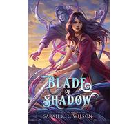 Sarah K L Wilson Blade of Shadow (Copertina rigida)