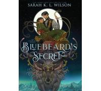 Sarah K L Wilson Bluebeard's Secret (Copertina rigida)